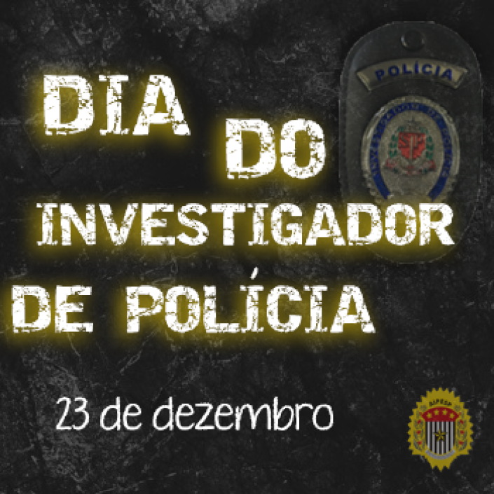 DIA DO INVESTIGADOR DE POLÍCIA